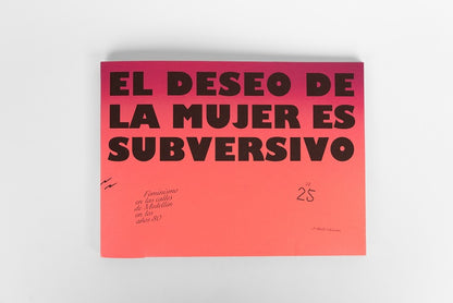 El Deseo de la Mujer es Subversivo. Feminismo en las Calles de Medellín en los años 80.